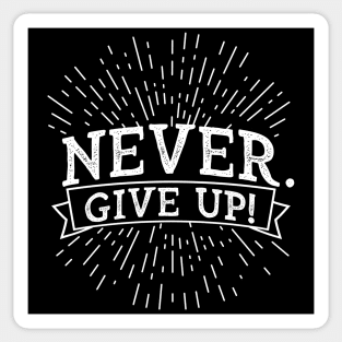 Sarcastic Demotivation Never. Give up! Sticker